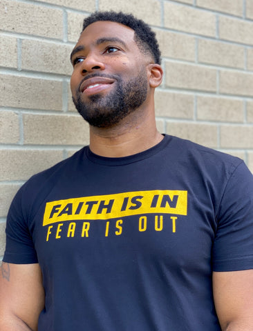 ‘Faith Is In. Fear Is Out.’ Unisex Christian T-Shirt – Black (Gold Ink) or Forest Green (White Ink)