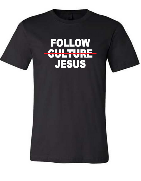 “Follow Just, Not culture" (Black: Unisex Fit)