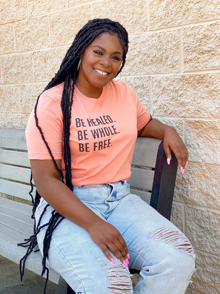 Be Healed. Be Whole. Be Free. (Sunset w/Black font)