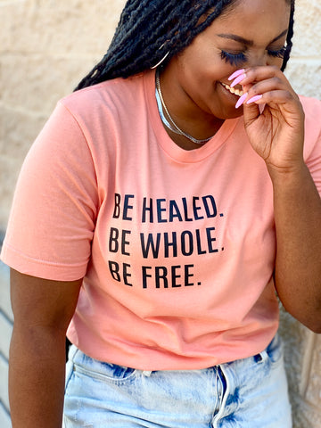 Be Healed. Be Whole. Be Free. (Sunset w/Black font)