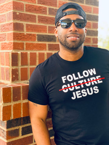 “Follow Just, Not culture" (Black: Unisex Fit)
